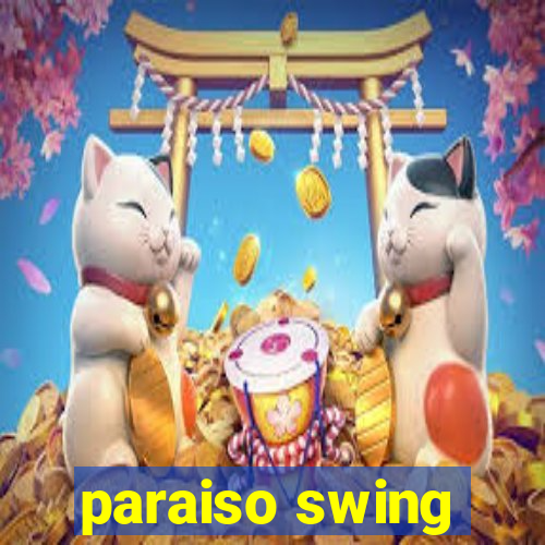 paraiso swing